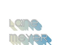 Lane Meyer Projects