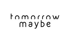 TOMORROW MAYBE