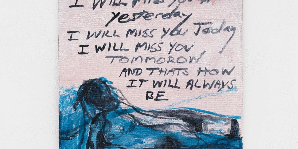 Tracey Emin: 'I will miss you Yesterday - I will miss you Today - I will miss you Tomorrow - And that's how it will - Always be', 2025. Acrylic on canvas. 12 1/4 x 12 1/4 x 1 in. (30.8 x 30.8 x 2.3 cm). © Tracey Emin. All rights reserved, DACS 2026. Photo © White Cube (Eva Herzog).